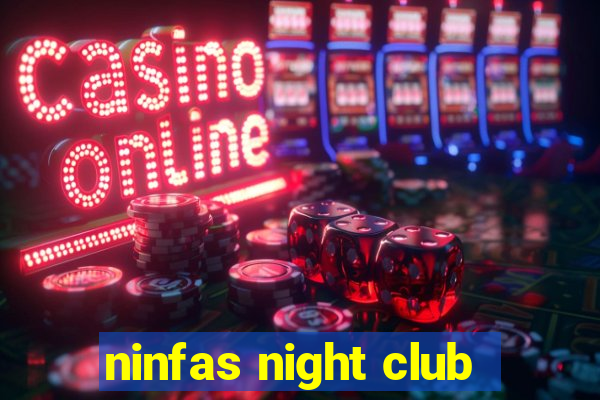 ninfas night club